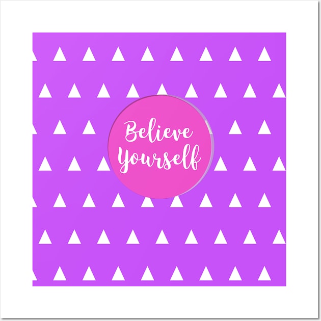 believe yourself Wall Art by adellynda